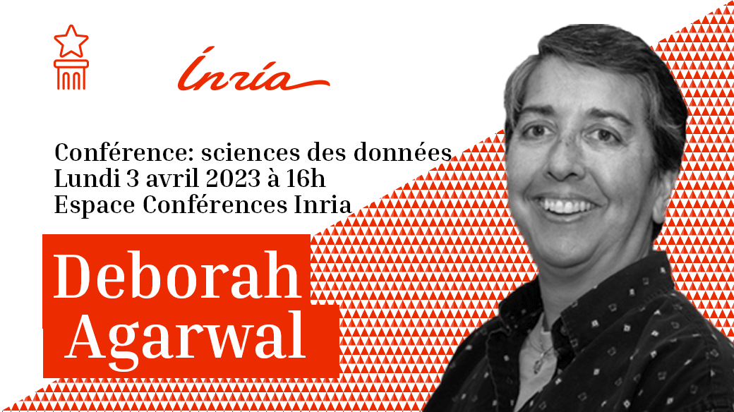 Visuel conférence sciences des données avec Deborah Agarwal le 3 avril 2023 à 16h à l'espace conférences du centre Inria de l'Université de Rennes