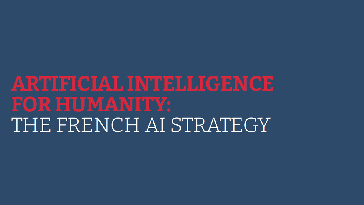 Artificial Intelligence for Humanity: the French AI Strategy